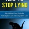 How to Stop Lying: The Ultimate Cure Guide for Pathological Liars and Compulsive Liars