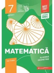 Matematica. Algebra. Geometrie. Partea I. Clasa 7/Ion Tudor