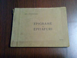EPIGRAME SI EPITAFURI - Ion I. Pavelescu - Ramnicu-Sarat , 1925, 100 p., Alta editura