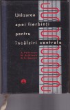 UTILIZAREA APEI FIERBINTI PENTRU INCALZIRI CENTRALE A . PETRESCU H .FURTUNESCU, 1968