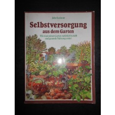 JOHN SEYMOUR - SELBSTVERSORGUNG AUS DEM GARTEN (2002, limba germana)