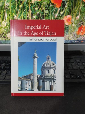 Mihai Gramatopol, Imperial Art in the Age of Trajan, Brașov 2012, 067 foto