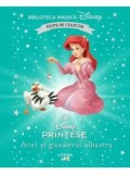 Ariel si giuvaierul albastru. Disney Printese. Editie de colectie/***