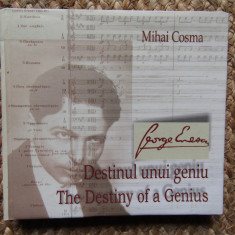 Mihai Cosma , George Enescu ‎– Destinul Unui Geniu - The Destiny Of A Genius