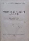 Prelegeri De Filozofie A Religiei - Georg Wilhelm Friedrich Hegel , E284