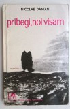 Pribegi, noi visam - Nicolae Damian