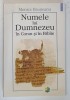 NUMELE LUI DUMNEZEU IN CORAN SI IN BIBLIE de MONICA BROSTEANU , 2005 * STARE UZATA * PREZINTA HALOURI DE APA