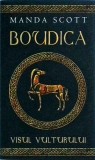 Manda Scott - Boudica. Visul vulturului