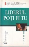 Dale Carnegie - Liderul poti fi tu. Cum sa-ti faci prieteni, sa ii influentezi, Curtea Veche