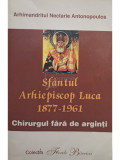 Nectarie Antonopoulos - Sfantul Arhiepiscop Luca 1877-1961 (editia 1961)