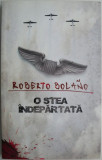 O stea indepartata &ndash; Roberto Bolano