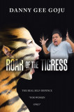 Roar of the Tigress: The Real Self-Defence For Women Only
