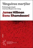 Tanguirea mortilor. Psihologia dupa Cartea Rosie a lui Jung - Trei