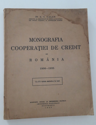 Carte veche A G Galan Monografia Cooperatiei de Credit in Romania 1906-1935 foto