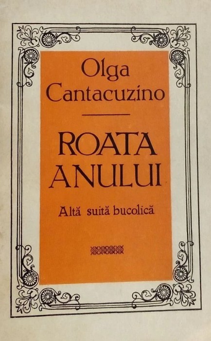 Olga Cantacuzino - Roata Anului poeta poezii din Basarabia Moldova Crusevan RARA