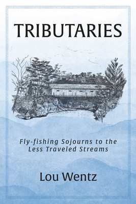 Tributaries: Fly-Fishing Sojourns to the Less Traveled Streams foto