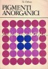 Pigmenti Anorganici - N. Orban, Editura Tehnica 1974, Chimie, 231 Pagini