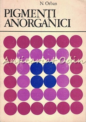Pigmenti Anorganici - N. Orban - Tiraj: 1690 Exemplare foto