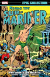 Namor, the Sub-Mariner Epic Collection: Who Strikes for Atlantis?