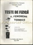 Teste Fizica. Fenomene Termice II - Constantin Cotae, Rodica Neagu. Iasi 1999. Catedra Fizica. 204 pagini