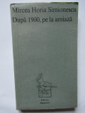 Mircea Horia Simionescu - Dupa 1900, pe la amiaza (1974)
