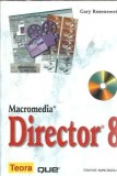 Micromedia Director 8 - Gary Rosenzweig - Editura Teora - 2001 - 890 pagini - Literatura straina - Carti vechi