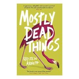 Mostly Dead Things