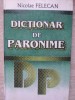 Dictionar de Paronime - Nicolae Felecan - Vox, 1997, 340 pagini, Coperta Cartonata - Carte Romana Beletristica