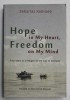 HOPE IN MY HEART , FREEDOM ON MY MIND , FOUR YEARS AS A REFUGEE ON THE WAY TO GERMANY by ZEKARIAS KEBRAEB , ANII &#039;2000