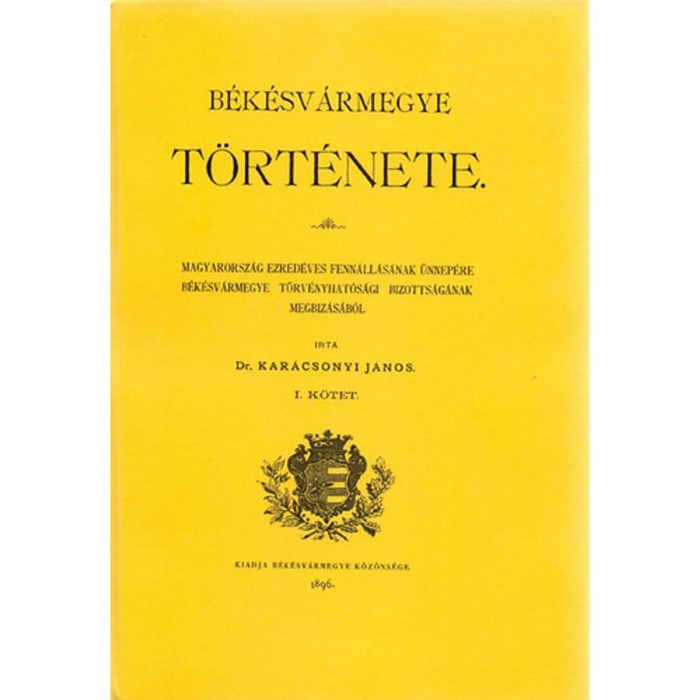 B&eacute;k&eacute;sv&aacute;rmegye t&ouml;rt&eacute;nete I. - Kar&aacute;csonyi J&aacute;nos