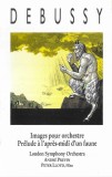 Claude Debussy &ndash; London Symphony Orchestra Fl&ucirc;te Andr&eacute; Previn - Images Pour Orchestre / Pr&eacute;lude &Agrave; L'Apr&egrave;s-midi D'un Faune, Caseta audio