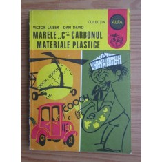 Victor Laiber - Marele C-Carbonul, materiale plastice