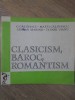 CLASICISM, BAROC, ROMANTISM-G. CALINESCU, M. CALINESCU, A. MARINO, T. VIANU-274722