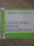 CLASICISM, BAROC, ROMANTISM-G. CALINESCU, M. CALINESCU, A. MARINO, T. VIANU-263421