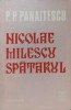 Nicolae Milescu Spatarul - P.P. Panaitescu, Editura Junimea 1987, Istorie, Biografii, 106 pagini