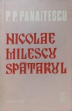 NICOLAE MILESCU SPATARUL-P.P. PANAITESCU