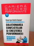 George Kohlrieser, Soluționarea conflictelor și creșterea performanței. Metode bazate pe negocierea de ostatici