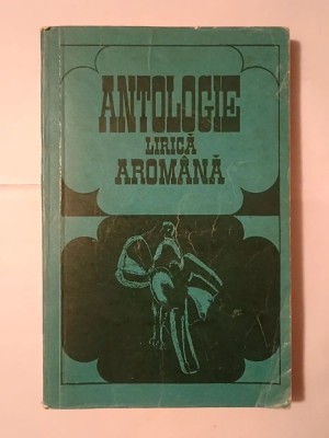 Hristu C&amp;acirc;ndroveanu (ed.) - Antologie lirică arom&amp;acirc;nă (1975) foto