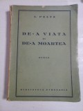 Cumpara ieftin DE-A VIATA si DE-A MOARTEA (roman - 1939) - I. PELTZ