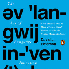 The Art of Language Invention: From Horse-Lords to Dark Elves, the Words Behind World-Building