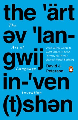 The Art of Language Invention: From Horse-Lords to Dark Elves, the Words Behind World-Building foto