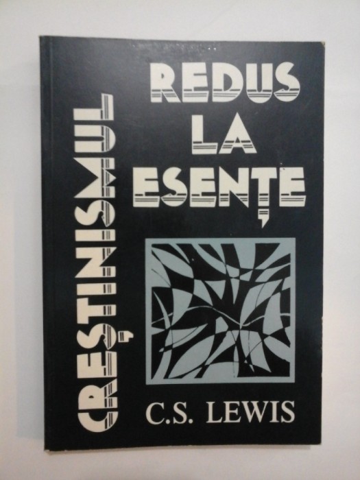 CRESTINISMUL REDUS LA ESENTE - C.S. LEWIS