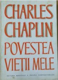Charles Chaplin, Povestea Vietii Mele, Bucuresti 1973, T10, Carte Cinematografie