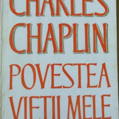 Charles Chaplin, Povestea vietii mele - Bucuresti, 1973 - T10