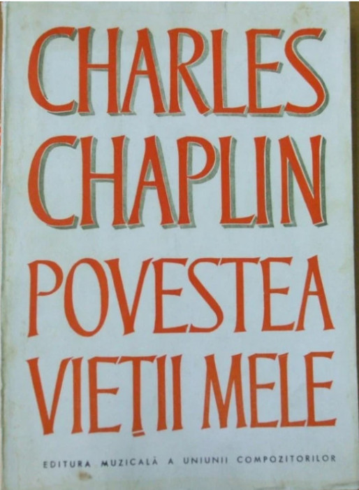 Charles Chaplin, Povestea vietii mele - Bucuresti, 1973 - T10