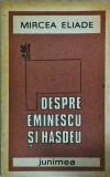 Cumpara ieftin Mircea Eliade - Despre Eminescu și Hasdeu - Junimea, 1987, Literatura Rom&acirc;nă, Studiu Critic
