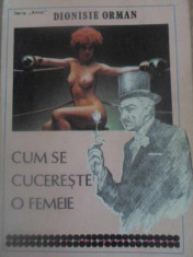 CUM SE CUCERESTE O FEMEIE-DIONISIE ORMAN foto