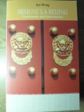 MISIUNE LA BEIJING. CONFESIUNILE UNEI FOSTE MAOISTE-JAN WONG-233985