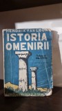 Istoria omenirii - Hendrik Willem Van Loon