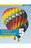 Limba franceza. Limba moderna 1: Studiu intensiv - Clasa 5 - Manual - Raisa Elena Vlad, Cristina Grigore